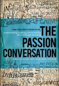 The Passion Conversation. Understanding, Sparking, and Sustaining Word of Mouth Marketing (John Moore)