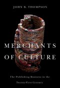 Merchants of Culture. The Publishing Business in the Twenty-First Century ()