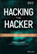 Hacking the Hacker. Learn From the Experts Who Take Down Hackers ()