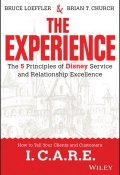 The Experience. The 5 Principles of Disney Service and Relationship Excellence ()