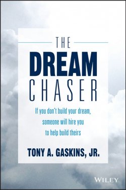 Книга "The Dream Chaser. If You Dont Build Your Dream, Someone Will Hire You to Help Build Theirs" – 