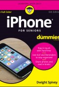 iPhone For Seniors For Dummies (Dwight Spivey)