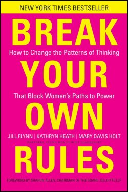 Книга "Break Your Own Rules. How to Change the Patterns of Thinking that Block Womens Paths to Power" – 