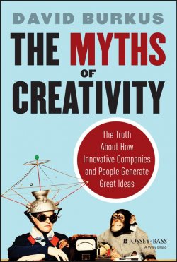 Книга "The Myths of Creativity. The Truth About How Innovative Companies and People Generate Great Ideas" – 