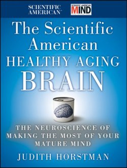 Книга "The Scientific American Healthy Aging Brain. The Neuroscience of Making the Most of Your Mature Mind" – 