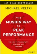 The Mushin Way to Peak Performance. The Path to Productivity, Balance, and Success ()