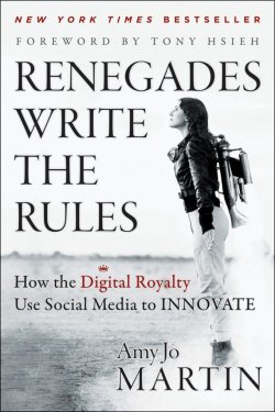 Книга "Renegades Write the Rules. How the Digital Royalty Use Social Media to Innovate" – 