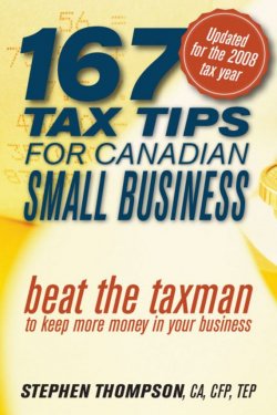 Книга "167 Tax Tips for Canadian Small Business. Beat the Taxman to Keep More Money in Your Business" – 