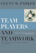Team Players and Teamwork. New Strategies for Developing Successful Collaboration ()