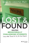 Lost and Found. Helping Behaviorally Challenging Students (and, While Youre At It, All the Others) ()
