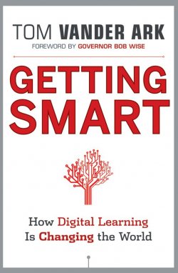 Книга "Getting Smart. How Digital Learning is Changing the World" – 