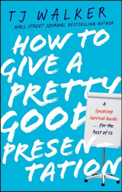 Книга "How to Give a Pretty Good Presentation. A Speaking Survival Guide for the Rest of Us" – 
