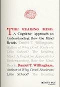 The Reading Mind. A Cognitive Approach to Understanding How the Mind Reads ()