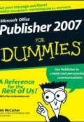 Microsoft Office Publisher 2007 For Dummies ()