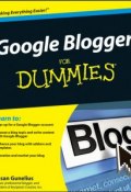 Google Blogger For Dummies ()