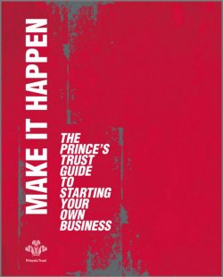Книга "Make It Happen. The Princes Trust Guide to Starting Your Own Business" – 