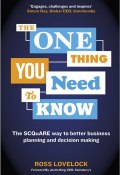 The One Thing You Need to Know. The SCQuARE way to better business planning and decision making ()