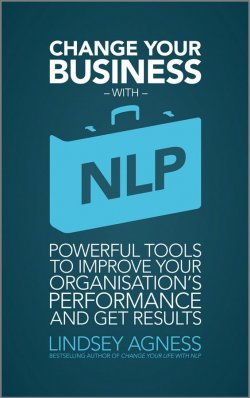 Книга "Change Your Business with NLP. Powerful tools to improve your organisations performance and get results" – 