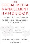 The Social Media Management Handbook. Everything You Need To Know To Get Social Media Working In Your Business ()