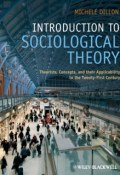 Introduction to Sociological Theory, eTextbook. Theorists, Concepts, and their Applicability to the Twenty-First Century ()