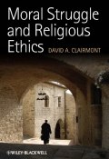Moral Struggle and Religious Ethics. On the Person as Classic in Comparative Theological Contexts ()