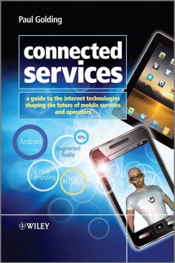 Книга "Connected Services. A Guide to the Internet Technologies Shaping the Future of Mobile Services and Operators" – 