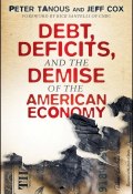 Debt, Deficits, and the Demise of the American Economy ()