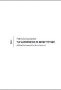 The Autopoiesis of Architecture. A New Framework for Architecture ()