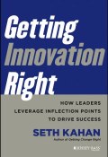 Getting Innovation Right. How Leaders Leverage Inflection Points to Drive Success ()