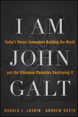 Книга "I Am John Galt. Todays Heroic Innovators Building the World and the Villainous Parasites Destroying It" – 