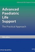 Advanced Paediatric Life Support. The Practical Approach ()