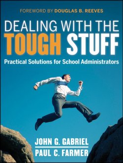 Книга "Dealing with the Tough Stuff. Practical Solutions for School Administrators" – 