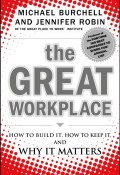 The Great Workplace. How to Build It, How to Keep It, and Why It Matters ()