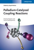 Palladium-Catalyzed Coupling Reactions. Practical Aspects and Future Developments ()