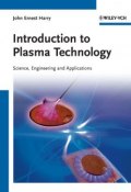Introduction to Plasma Technology. Science, Engineering, and Applications ()