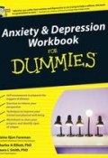 Anxiety and Depression Workbook For Dummies ()