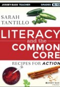 Literacy and the Common Core. Recipes for Action ()
