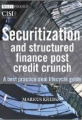 Securitization and Structured Finance Post Credit Crunch. A Best Practice Deal Lifecycle Guide ()