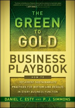 Книга "The Green to Gold Business Playbook. How to Implement Sustainability Practices for Bottom-Line Results in Every Business Function" – 