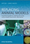 Replacing Animal Models. A Practical Guide to Creating and Using Culture-based Biomimetic Alternatives ()