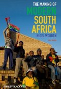 The Making of Modern South Africa. Conquest, Apartheid, Democracy ()