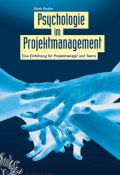 Psychologie im Projektmanagement. Eine Einführung für Projektmanager und Teams ()