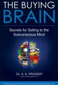 The Buying Brain. Secrets for Selling to the Subconscious Mind ()