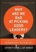 Why Are We Bad at Picking Good Leaders? A Better Way to Evaluate Leadership Potential ()