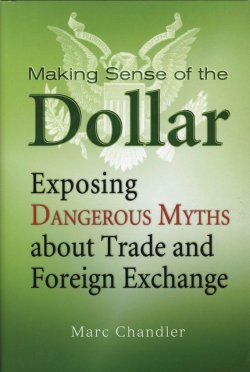 Книга "Making Sense of the Dollar. Exposing Dangerous Myths about Trade and Foreign Exchange" – 