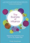 The Business of Influence. Reframing Marketing and PR for the Digital Age ()