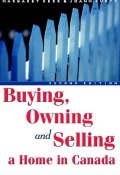 Buying, Owning and Selling a Home in Canada ()