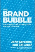 The Brand Bubble. The Looming Crisis in Brand Value and How to Avoid It ()