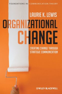 Книга "Organizational Change. Creating Change Through Strategic Communication" – 