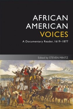 Книга "African American Voices. A Documentary Reader, 1619-1877" – 